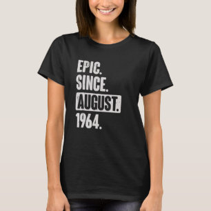 T-shirt Épique depuis août 1964 58 ans 58e anniversaire B