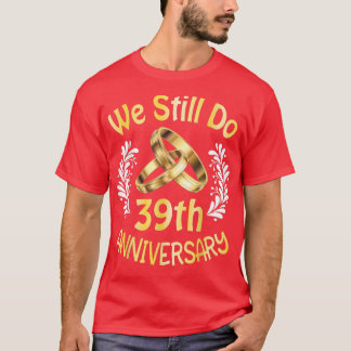 T-shirt Épouse mariée 39 ans Nous faisons toujours 39ème A