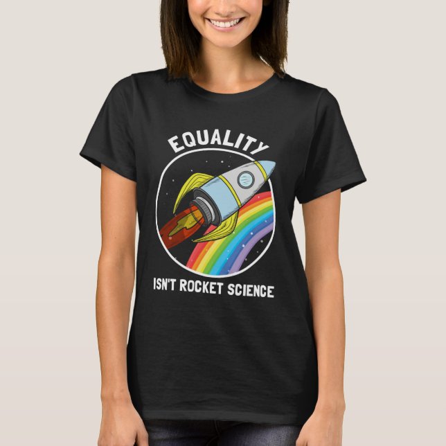 T-shirt Equality Isn Rocket Science LGBTQ Pride Gender Awa (Devant)