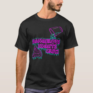 T-shirt Équipage Des Nuits Dangereuses (Je Pense Que Vous 