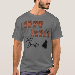 T-shirt ÉQUIPE BRIDE en Langue des Signes américaine