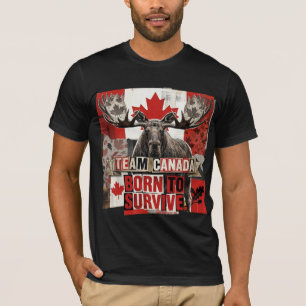 T-shirt Équipe Canada. Née pour survivre. Orignal canadien