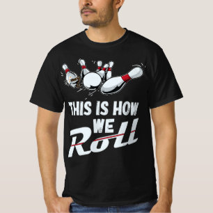 T-shirt Équipe De Bowling C'Est Comme Ça Que Nous Roulons 