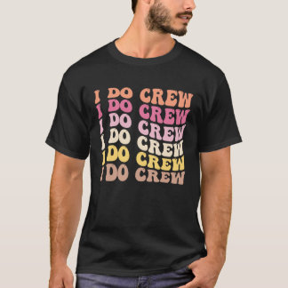 T-shirt Équipe de mariée je fais Crew Rétro Enterrement de