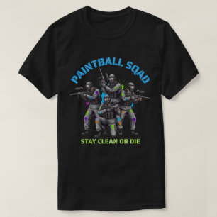T-shirt Équipe de paintball "Restez Propres ou Mourez"
