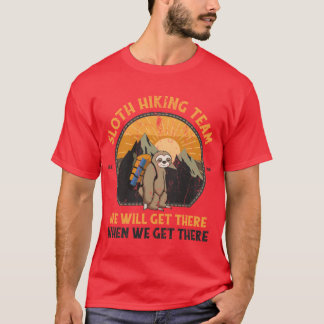T-shirt Équipe de randonnée des paresseux Nous arriverons