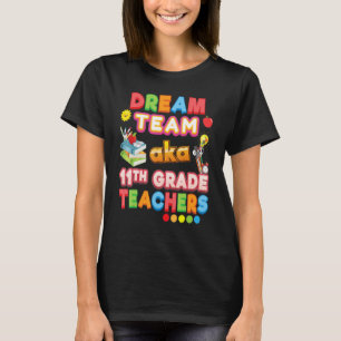 T-shirt Équipe de rêve Aka 11e année Enseignants onzième a