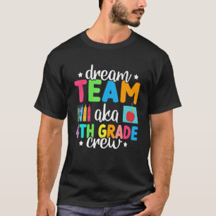 T-shirt Équipe de rêve Aka 4e année Enseignants d'équipage