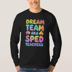 T-shirt Équipe de rêve AKA Enseignants SPED Éducation Spéc