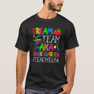 T-shirt Équipe De Rêve Cute Aka Enseignants De La maternel