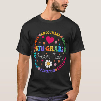T-shirt Équipe De Rêve De 6E Année Enseignant De 6E Année 