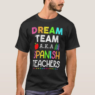 T-shirt Équipe de rêve des professeurs d'espagnol aka Prof