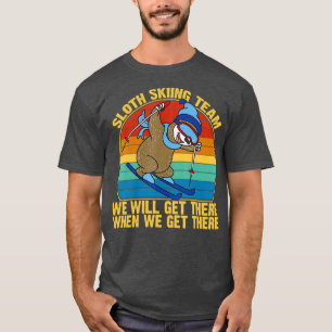 T-shirt Équipe De Ski De Sloth Nous Y Arriverons Quand Nou
