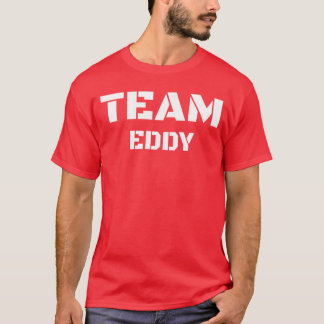 T-shirt Équipe Eddy Vêtements pour les gens qui aiment Edd