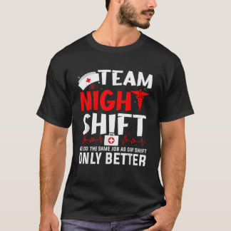 T-shirt Équipe Nuit Shift Infirmière Appréciation Nuit Shi