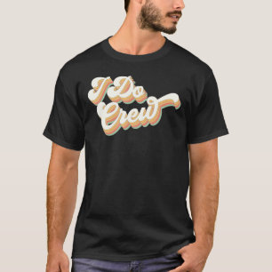 T-shirt Équipe Rétro Vintage I Do Enterrement de Vie de Je
