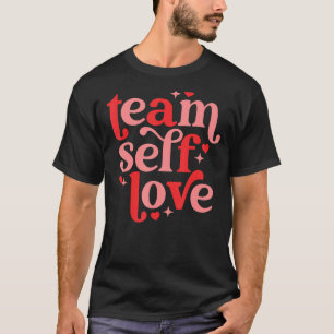 T-shirt Équipe Self Love Coeur Heureuse Sainte-Valentin Co