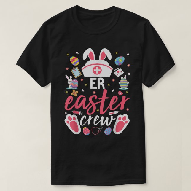 T-shirt ER Easter Nurse Crew Easter Day Emergency Room (Design devant)