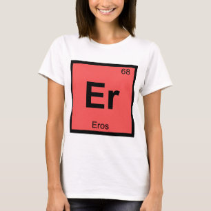 T-shirt Er - Eros Dieu Chimie Symbole du tableau périodiqu