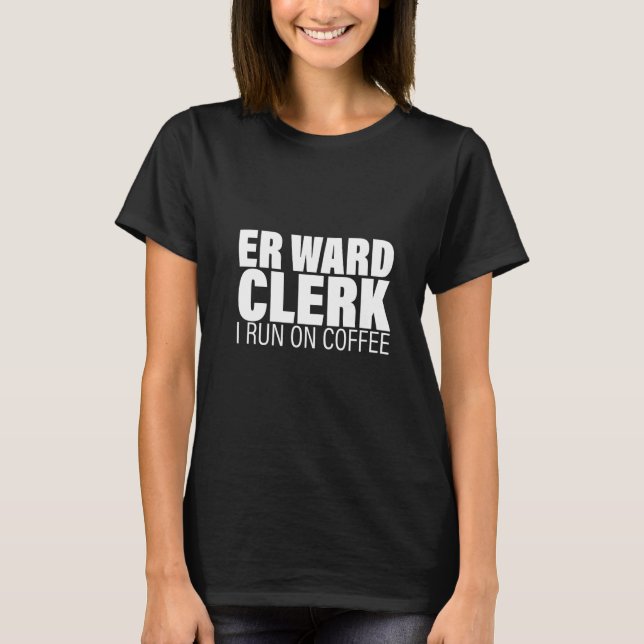 T-shirt Er Ward Clerk Je Crée Sur Café (Devant)