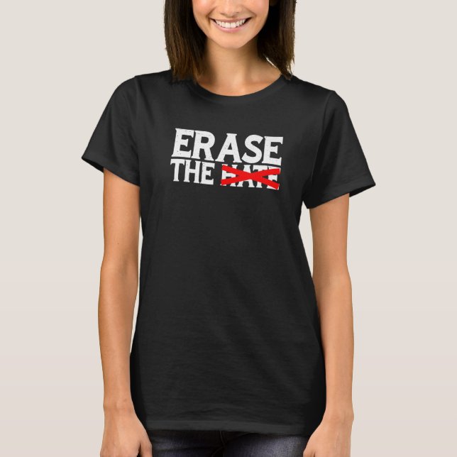 T-shirt Erase the Hate   Premium (Devant)