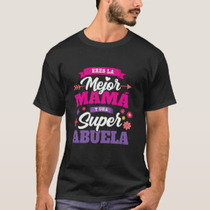 T-shirt Eres la mejor Mam y una Super Abuela Best Mom Supe