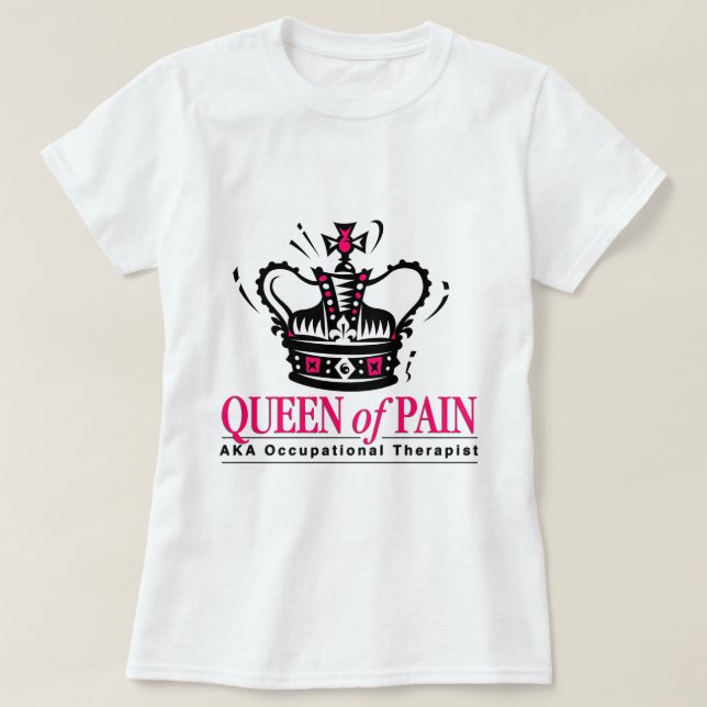 T-shirt Ergothérapiste - reine de douleur (Design devant)