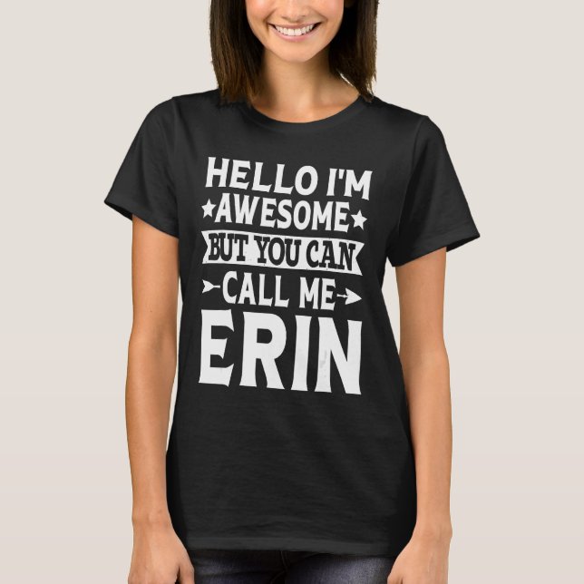 T-shirt Erin Funny Fille Nom Bonjour Je suis génial Appele (Devant)