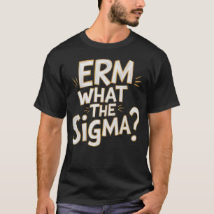 T-shirt Erm What The Sigma Meme Drôle Ado Gen Z Alpha