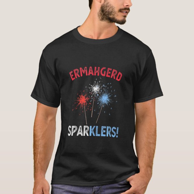 T-shirt Ermahgerd Sperklers 4 juillet Feu d'artifice (Devant)