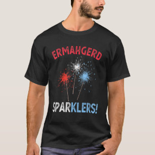 T-shirt Ermahgerd Sperklers 4 juillet Fireworks Sparkler
