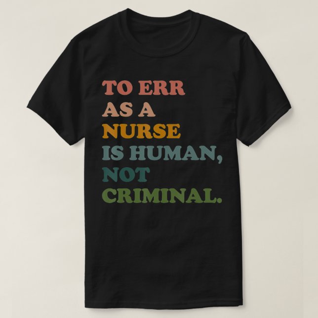 T-shirt Errer En Tant Qu'Infirmière Est Humain Et Non Crim (Design devant)