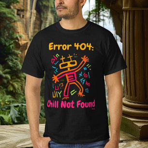 T-shirt Erreur 404 Chill Not found Pop Art Robot Neon colo