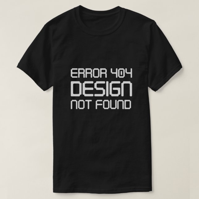 T-shirt Erreur 404 Conception introuvable (Design devant)