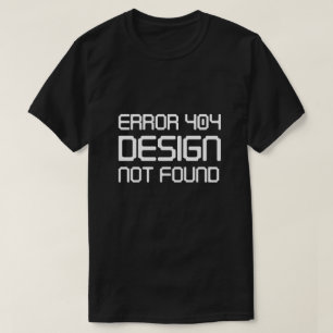 T-shirt Erreur 404 Conception Non Trouvée