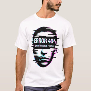 T-Shirt Erreur 404 Émotion Non Trouvée Glitch Tech
