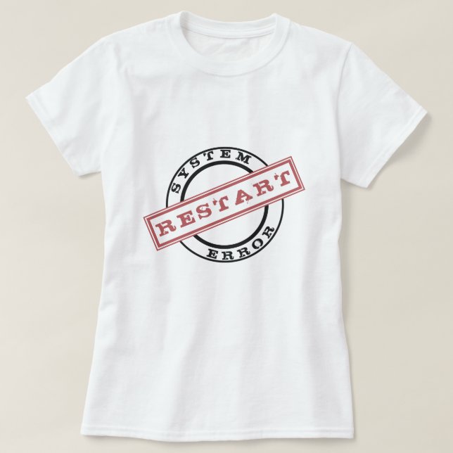 T-shirt Erreur de redémarrage du système de titrage T-Shir (Design devant)