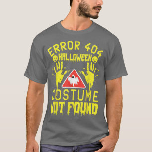 T-shirt Error 404 Costume Not Found Halloween Coding Costu