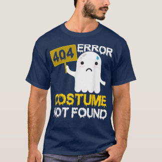 T-shirt Error 404 Costume Not Found Scary Ghost Halloween 