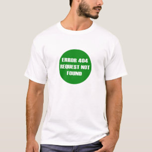 T-shirt Error-404-Request-Not-Found