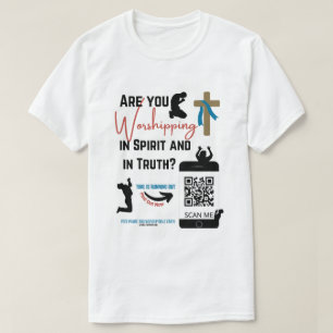 T-shirt Es-tu adorateur dans l'esprit et dans la vérité ?