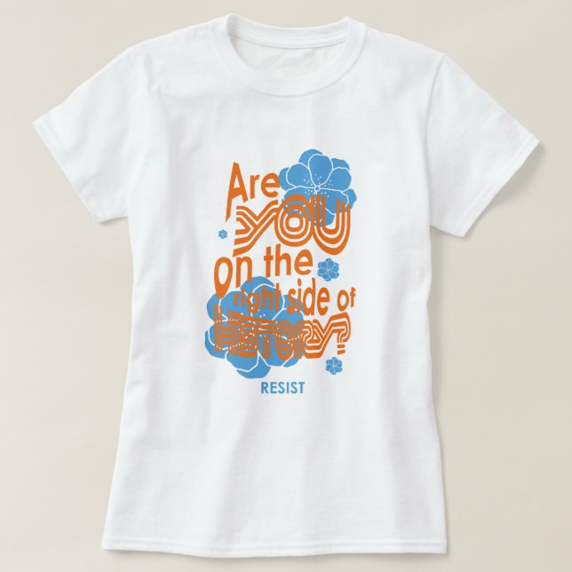 T-shirt Es-tu du bon côté de l'histoire (Design devant)