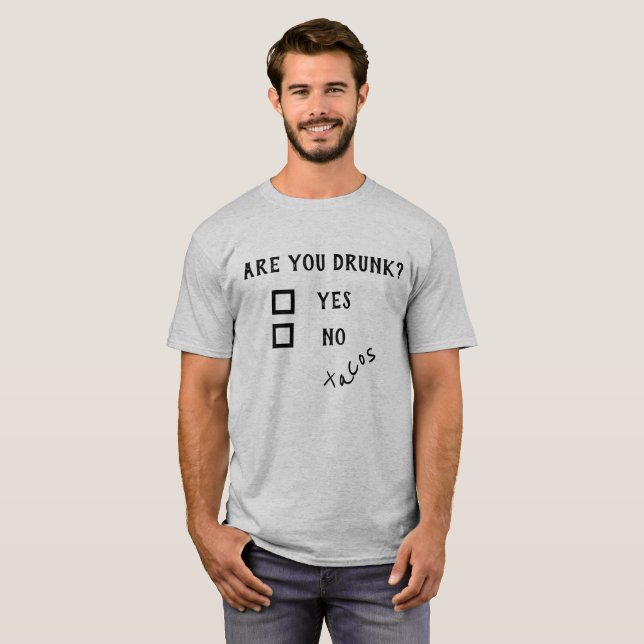 T-shirt Es-tu ivre ? Oui Non Tacos Drôle Boire Humour (Devant entier)