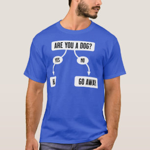 T-shirt Es-Tu Un Chien Drôle Mignonne Organigramme