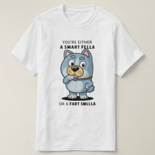 T-shirt Es-tu un type intelligent ou un fart smella drôle