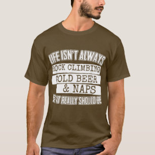 T-shirt Escalade Rocheuse Bière Froide Et Naps