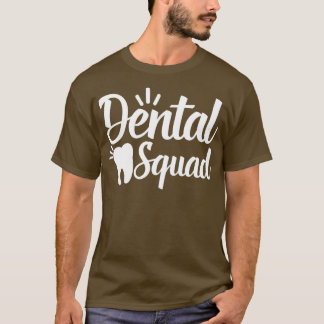 T-shirt Escouade dentaire Adjoint dentaire Cadeau