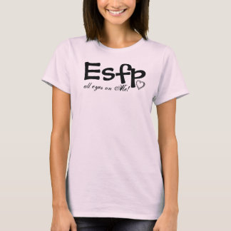 T-shirt ESFP - tous les yeux sur moi !