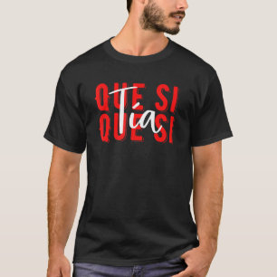 T-shirt Espagne Que Si Tia Espagnol Girl Amusement Mème Je