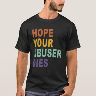 T-shirt Espère que votre agresseur meurt Vintage